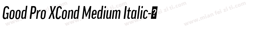 Good Pro XCond Medium Italic字体转换